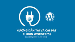 Hướng dẫn cài và tải Plugin Wordpress