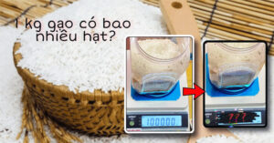 1kg gạo có bao nhiêu hạt