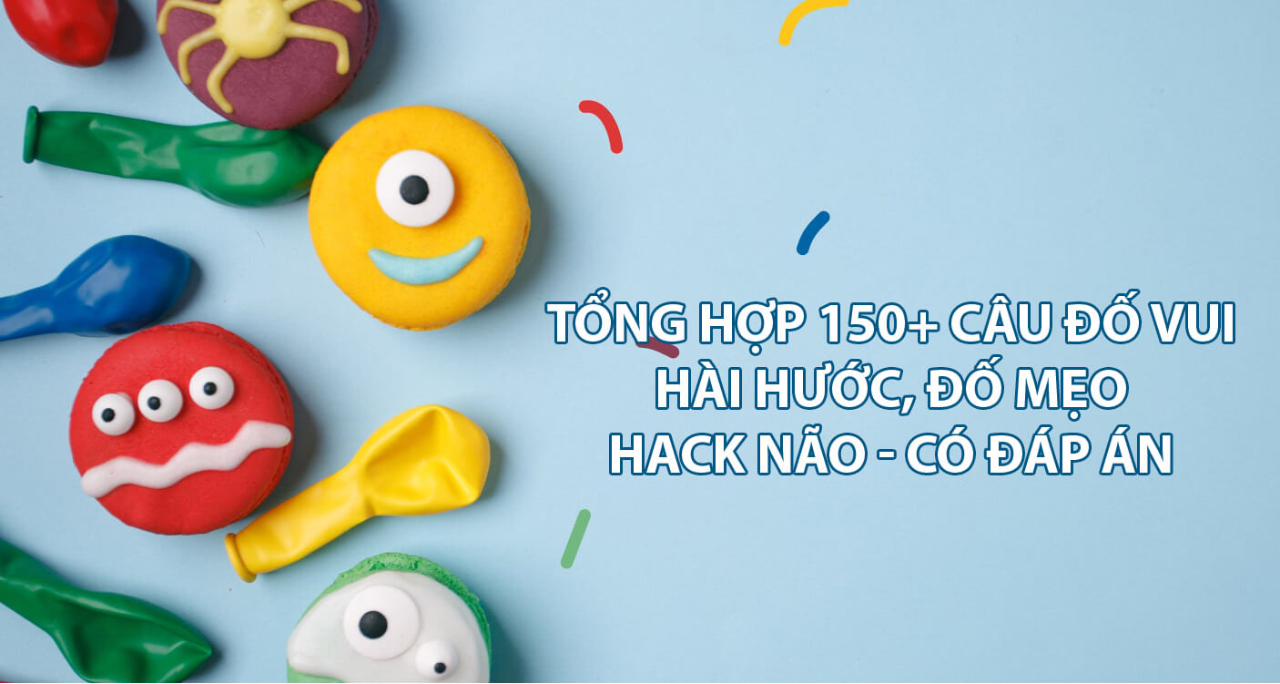 Tổng hợp 150+ câu đố vui hài hước, đố mẹo hack não có đáp án