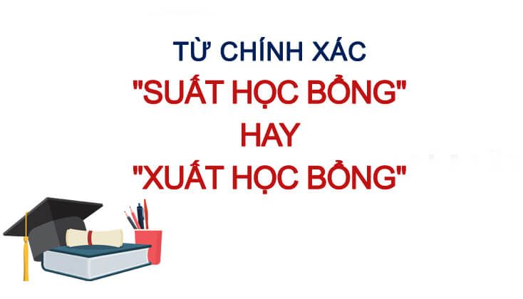 Suất học bổng hay xuất học bổng