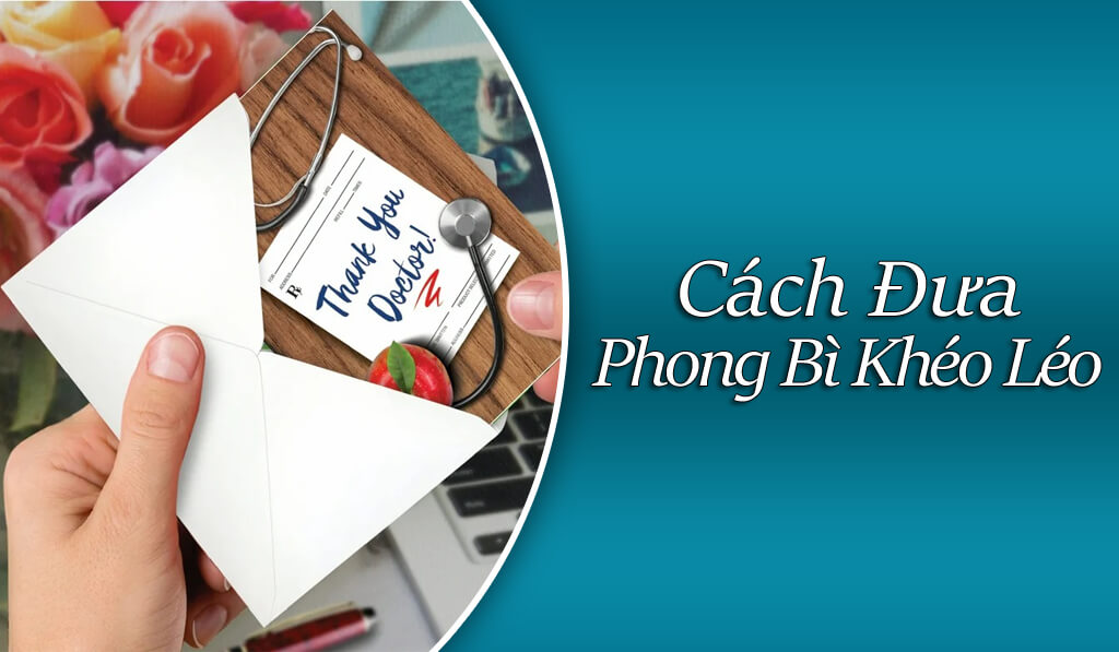 Cách đưa phong bì khéo léo